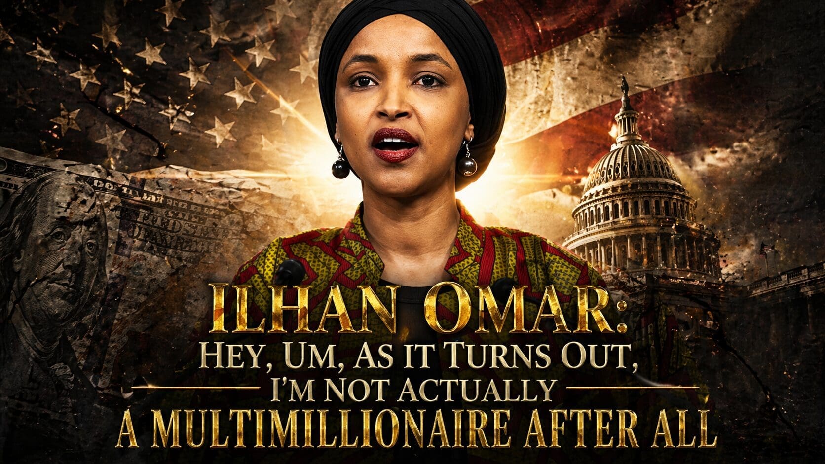 Ilhan Omar: Hey, Um, As It Turns Out, I’m Not Actually A Multimillionaire After All
