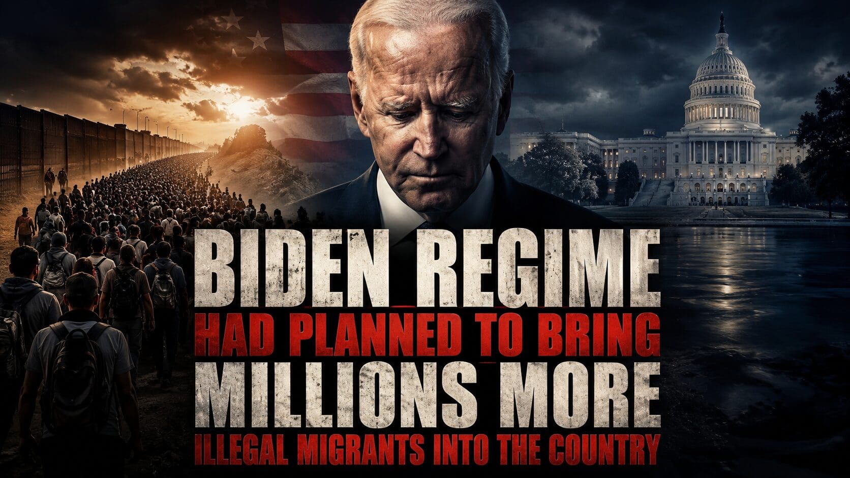 Biden Regime Had Planned to Bring Millions More Illegal Migrants Into the Country