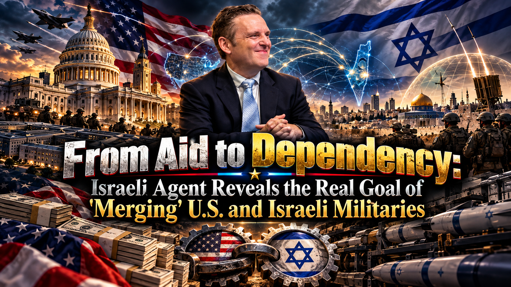 From Aid to Dependency: Israeli Agent Reveals the Real Goal of ‘Merging’ U.S. and Israeli Militaries