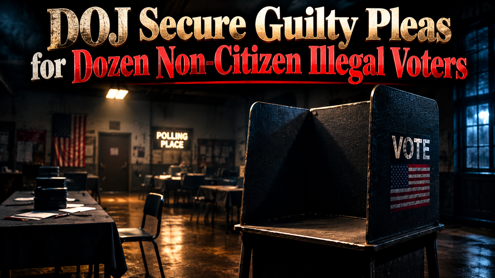 DOJ Secures Guilty Pleas For Dozen Non-Citizen Illegal Voters